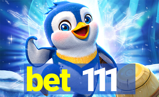 bet 111